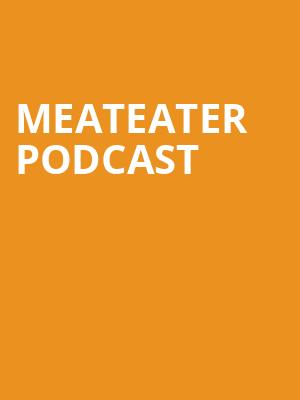 MeatEater Podcast, Bing Crosby Theater, Spokane