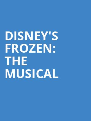 Disneys Frozen The Musical, First Interstate Center for the Arts, Spokane