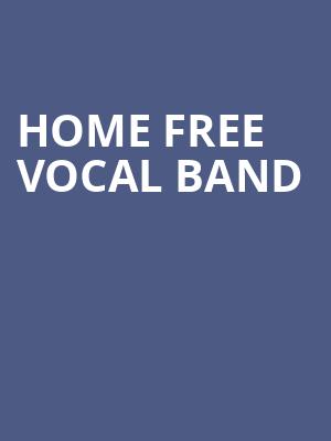 Home Free Vocal Band, Martin Wolsdon Theatre at the Fox, Spokane