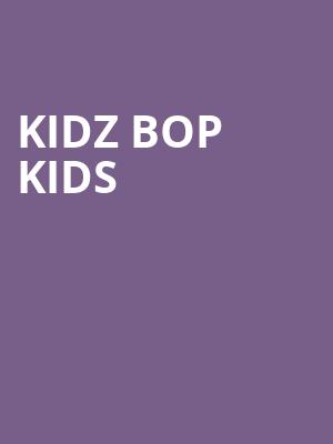 Kidz Bop Kids, First Interstate Center for the Arts, Spokane