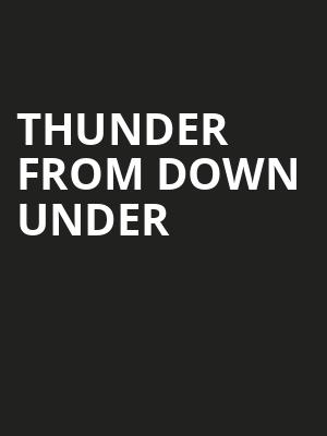 Thunder From Down Under, Northern Quest Casino Indoor Stage, Spokane