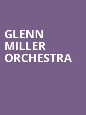 Glenn Miller Orchestra, Martin Wolsdon Theatre at the Fox, Spokane