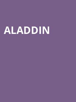 Aladdin, First Interstate Center for the Arts, Spokane