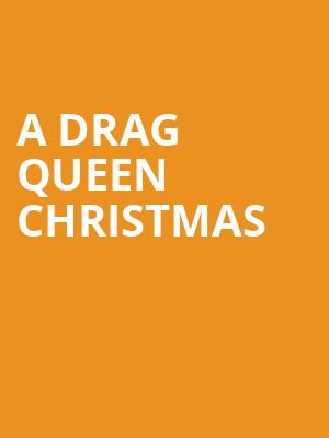 A Drag Queen Christmas, Martin Woldson Theatre, Spokane