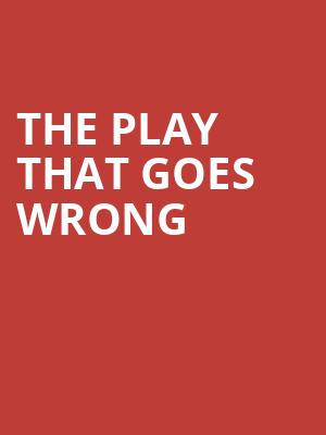The Play That Goes Wrong, Spokane Civic Theatre, Spokane