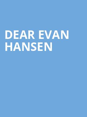 Dear Evan Hansen, First Interstate Center for the Arts, Spokane