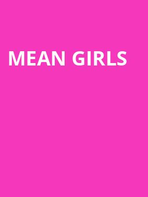 Mean Girls, First Interstate Center for the Arts, Spokane