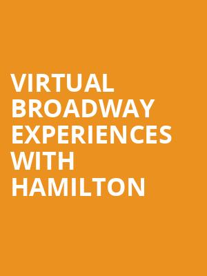 Virtual Broadway Experiences with HAMILTON, Virtual Experiences for Spokane, Spokane