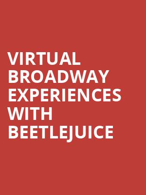 Virtual Broadway Experiences with BEETLEJUICE, Virtual Experiences for Spokane, Spokane