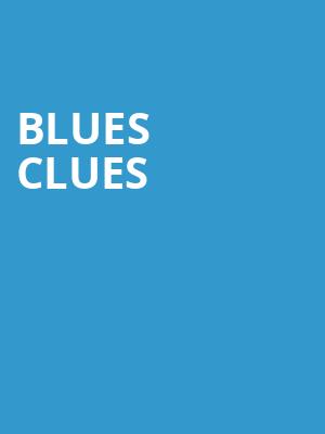 Blues Clues, First Interstate Center for the Arts, Spokane