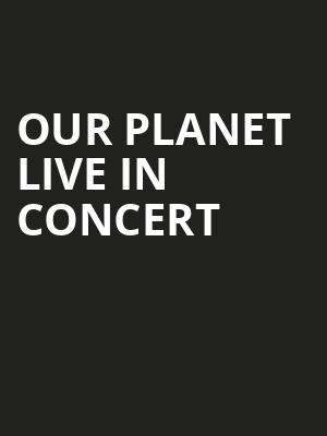 Our Planet Live In Concert Poster