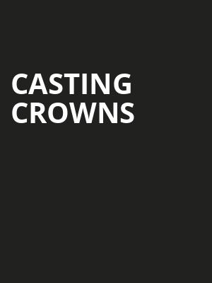 Casting Crowns, Spokane Arena, Spokane