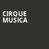 Cirque Musica, Northern Quest Casino Indoor Stage, Spokane