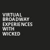 Virtual Broadway Experiences with WICKED, Virtual Experiences for Spokane, Spokane