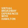 Virtual Broadway Experiences with HAMILTON, Virtual Experiences for Spokane, Spokane