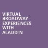 Virtual Broadway Experiences with ALADDIN, Virtual Experiences for Spokane, Spokane