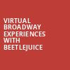 Virtual Broadway Experiences with BEETLEJUICE, Virtual Experiences for Spokane, Spokane